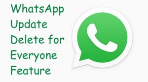 WhatsApp Update Delete for Everyone Feature